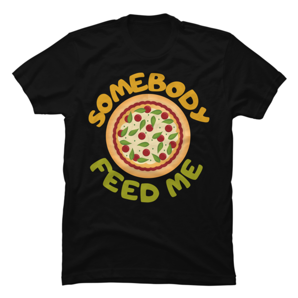 feed me pizza t shirt